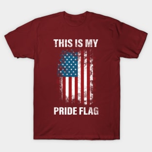 This Is My Pride Flag USA American Cool 4th of July T-Shirt